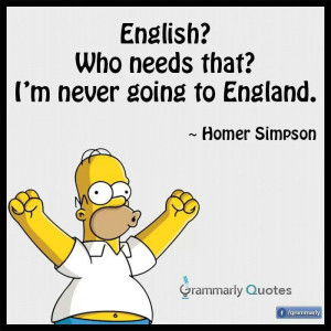 Who needs English - Homer Simpson quote