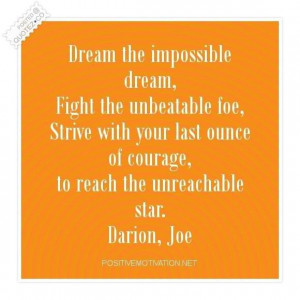 Dream the impossible dream quote