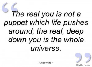 ... real you is not a puppet which life alan watts quotes and sayings