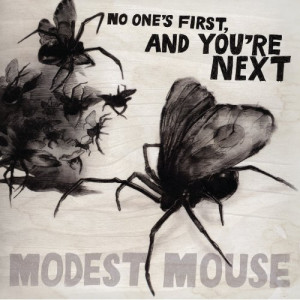 File:Modest Mouse - No One's First, And You're Next.jpg