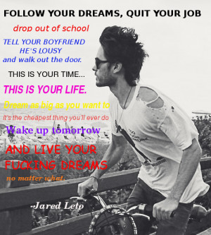 Jared Leto motivational inspirational love life quotes sayings ...