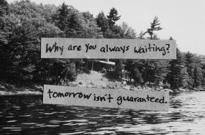 adventure, life, love, quote, text, time