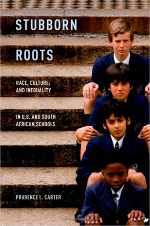 Roots: Race, Culture and Inequality in US and South African Schools ...