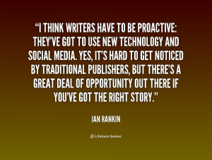 quote-Ian-Rankin-i-think-writers-have-to-be-proactive-234546.png