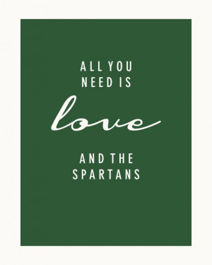 all you need is love and the michigan state spartans by freshpaige $ 8 ...