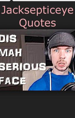 Jacksepticeye Funny Quotes. QuotesGram