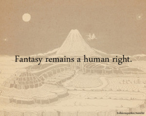 Fantasy remains a human right.