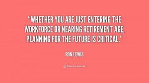 ... workforce or nearing retirement age, planning for the future is