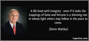 with integrity - even if it lacks the trappings of fame and fortune ...