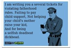 Deadbeat Dad Quotes Sayings | Deadbeat dads