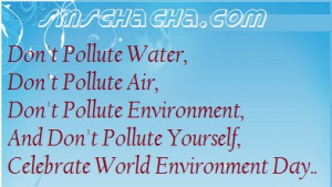 ... environment and don t pollute yourself celebrate world environment