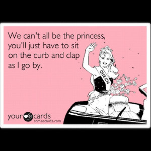 ecards #bitch please I’m the #queen #lol #spoiled #princess #love ...