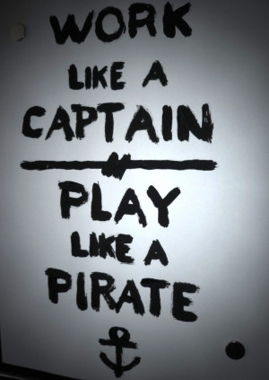play like a pirate: Pirate 3, Aye Captain, Belton Pirate, Quote ...