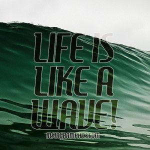 Life Is Like A Wave Quote Graphic