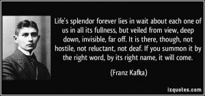 Life's splendor forever lies in wait about each one of us in all its ...
