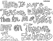 ... treasure in books than in all the pirates loot on Treasure Island