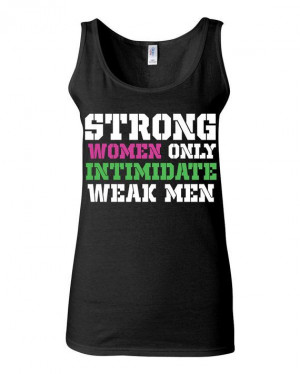 ... Clothes - Strong Women Only Intimidate Weak Men - Funny Running Shirt