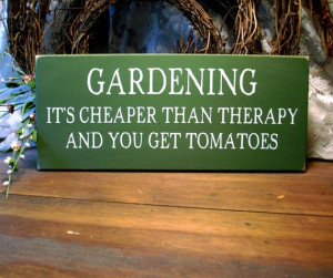 Gardening It's Cheaper Than Therapy Painted Wood Sign