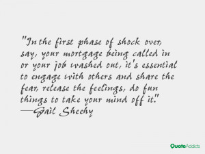 In the first phase of shock over, say, your mortgage being called in ...