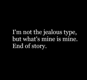 Not The Jealous Type