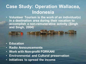Case Study: Operation Wallacea, Indonesia Volunteer Tourism is the ...
