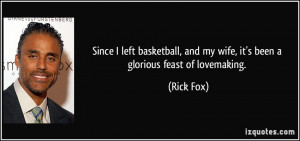 More Rick Fox Quotes