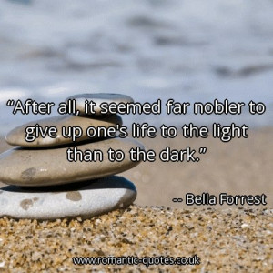 ... -to-give-up-ones-life-to-the-light-than-to-the-dark_403x403_55551.jpg