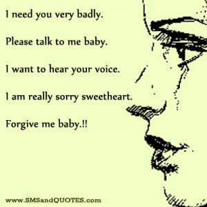 ... want to hear your voice i am really sorry sweetheart forgive me baby