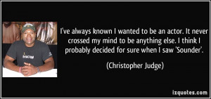 More Christopher Judge Quotes