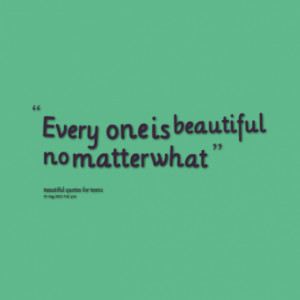 every one is beautiful no matter what quotes from catalina figueroa ...