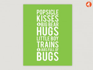 Popsicle Kisses Big Bear Hugs Little Boy Trains Jars Full Of Bugs.