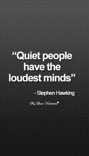 Inspirational Quotes - Quiet people have the loudest minds.