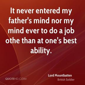 Lord Mountbatten - It never entered my father's mind nor my mind ever ...