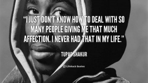 quote-Tupac-Shakur-i-just-dont-know-how-to-deal-92346.png