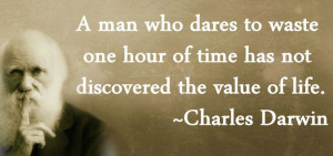 man who dares to waste one hour of time has not discovered the value ...
