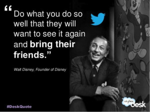 ... want to see it again and bring their friends - Walt Disney #Quotes