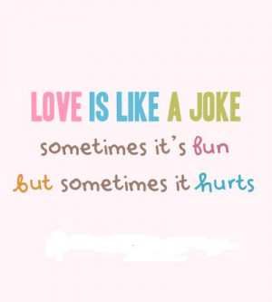 fun, hurts, joke, love, love quotes, quotes, text