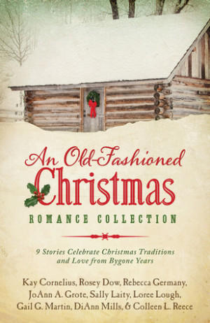 An Old-Fashioned Christmas Romance Collection: 9 Stories Celebrate ...