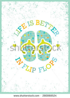 Life Is Better In Flip Flops Quote Design. Creative Summer Beach Print ...