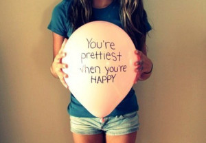 You're prettiest when you're happy