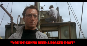... gonna need a bigger boat - 50 Of The Greatest Film Quotes Of All Time