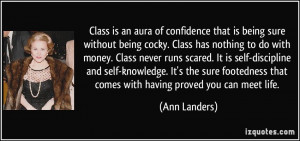 Class is an aura of confidence that is being sure without being cocky ...