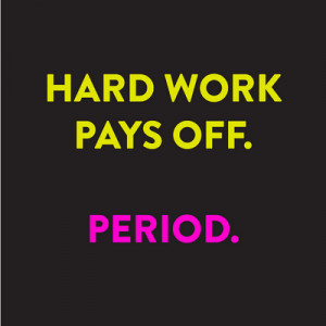 Hard Work Pays Off Quotes Hard work pays.