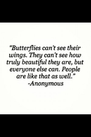Butterflies can't see their wings.