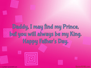 daddy i may find my prince but you will always be my king family quote
