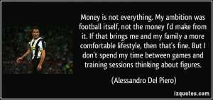 money-is-not-everything-my-ambition-was-football-itself-not-the-money ...