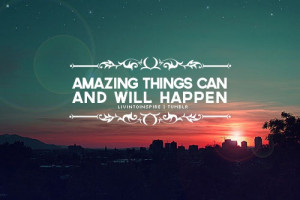 Amazing Things - quotes Photo
