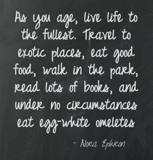 Nora Ephron Quote This Courtesy Of Pinstamatic Http