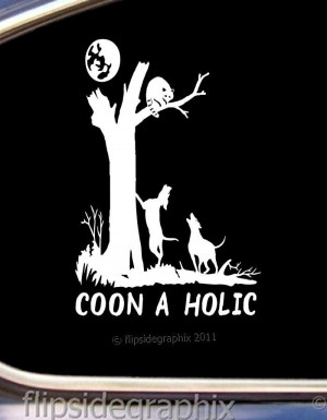 Coon Hunting Sayings Coon hunting coon dog 