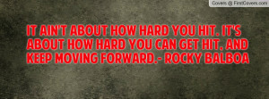 It Ain't About How Hard You Hit. It's About How Hard You Can Get Hit ...